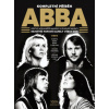 ABBA – Kompletní příběh - Chris Roberts