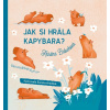 Jak si hrála kapybara? - Kristína Baluchová