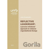 Reflective leadership: a process-relational approach to enhance organizational change - Lenka Theodoulides