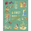 A First Book of Myths - Mary Hoffman, Dorling Kindersley Ltd