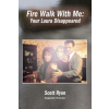 Fire Walk With Me (Scott Ryan,Jeff Jensen)()