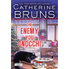 The Enemy You Gnocchi - Catherine Bruns
