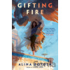 Gifting Fire - Alina Boyden