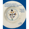 Novokřtěnská, habánská a posthabánská fajáns v Moravském zemském muzeu 1600-1765 | Alena Kalinová