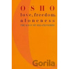 Love, Freedom, Aloneness - Osho
