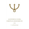 Alchymická svatba Christiana Rosenkreuze I.díl - Jan van Rijckenborgh