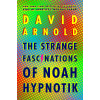 The Strange Fascinations Of Noah Hypnotik