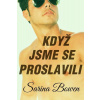 Když jsme se proslavili - Bowen Sarina