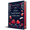 If He Had Been with Me - Laura Nowlin, Sourcebooks, Inc