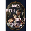 Boys With Sharp Teeth - Jenni Howell, Scholastic