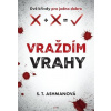 Vraždím vrahy - S. T. Ashmanová