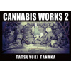 CANNABIS WORKS 2 Tatsuyuki Tanaka Art Book