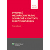 Evropské mezinárodní právo soukromé v kontextu pracovního práva (Tereza Kadlecová)
