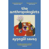 The Anthropologists - Aysegul Savas, Simon & Schuster Ltd