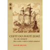 Cesty do Svaté země XII.–XX. století - Danuše Kšicová