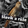 Oscar Wilde: Slavík a růže