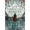 Dvě pokroucené koruny - Rachel Gilling
