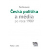 Česká politika a média po roce 1989 - Žantovský Petr