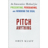 Pitch Anything: An Innovative Method for Presenting, Persuading, and Winning the Deal