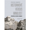 Historikové versus minulost - Raková Svatava