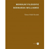 Morální filosofie Bernarda Williamse - Šimon Koukal Haikl
