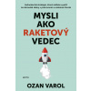 Mysli ako raketový vedec - Ozan Varol