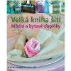 Velká kniha šití - Módní a bytové doplňky