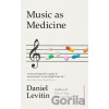 Music as Medicine - Daniel Levitin
