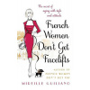 French Women Don't Get Facelifts