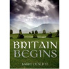 Britain Begins - B. Cunliffe