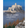 Hrady, zámky a kaštiele na Slovensku - Daniel Kollár, Jana Oršulová, Peter Maráky