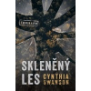 Skleněný les - Cynthia Swanson
