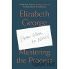 Mastering the Process : From Idea to Novel - Elizabeth George
