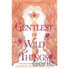 The Gentlest of Wild Things - Sarah Underwood
