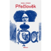 Přečlověk - Pavel Ctibor