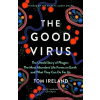 The Good Virus - Tom Ireland
