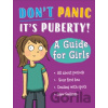 Dont Panic Its Puberty! A Guide for Girls - Claybourne Anna