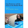 Iraq, Democracy and the Future of the Muslim World