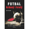 Fotbal krásný i krutý - Souček Jan