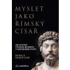 Myslet jako římský císař - Donald Robertson