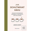 Jak ochutnávat kávu (Jessica Easto)
