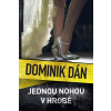 Jednou nohou v hrobě - Dominik Dán