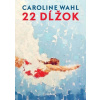 22 dĺžok - Caroline Wahl