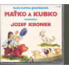 ROZPRAVKA MATKO A KUBKO CD