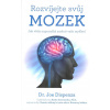 Dispenza Joe: Rozvíjejte svůj mozek (Jak lidská mysl funguje, jak ukládá informace a proč má tendenci opakovat stejná schémata chování? Jak přeprogramovat a rozvinout svůj mozek ... ( 478 str. B4) (vy