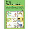 Matematika pro 4. ročník Svět čísel a tvarů - J. Divíšek, Alena Hošpesová