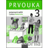 Prvouka 3 pracovní sešit - Jana Stará, Michaela Dvořáková, Iva Frýzová