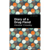 Diary of a Drug Fiend - Aleister Crowley