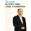 Na cestě ke světu míru, lásky a harmonie