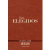 Los Elegidos - Libro Uno: 40 Días Con Jesús